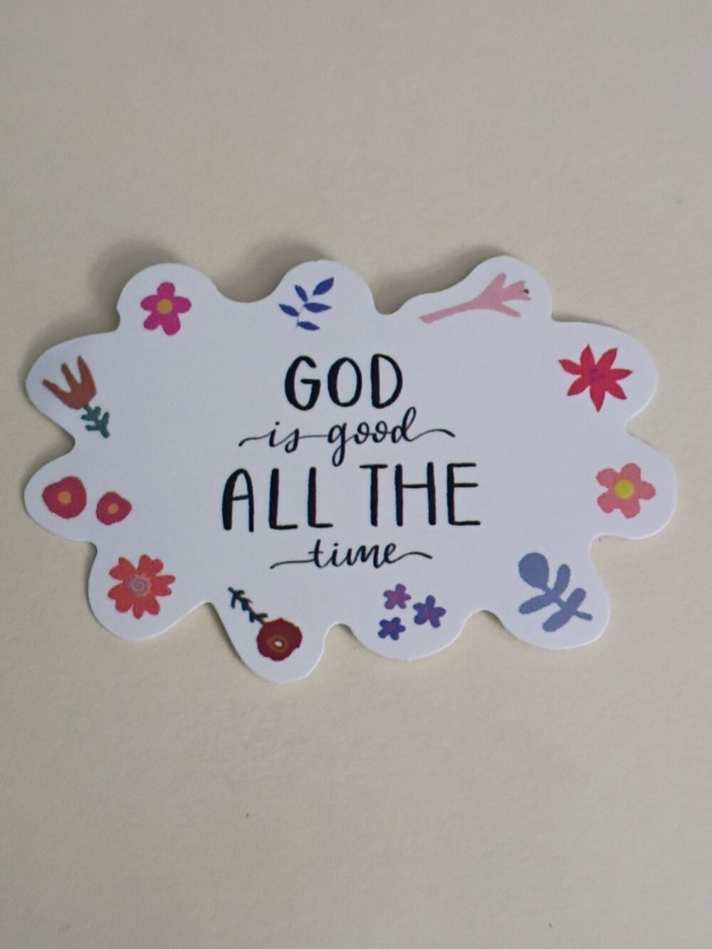 10/$10 Sticker - God Is Good All The Time - Black Text Cursive & Flowers